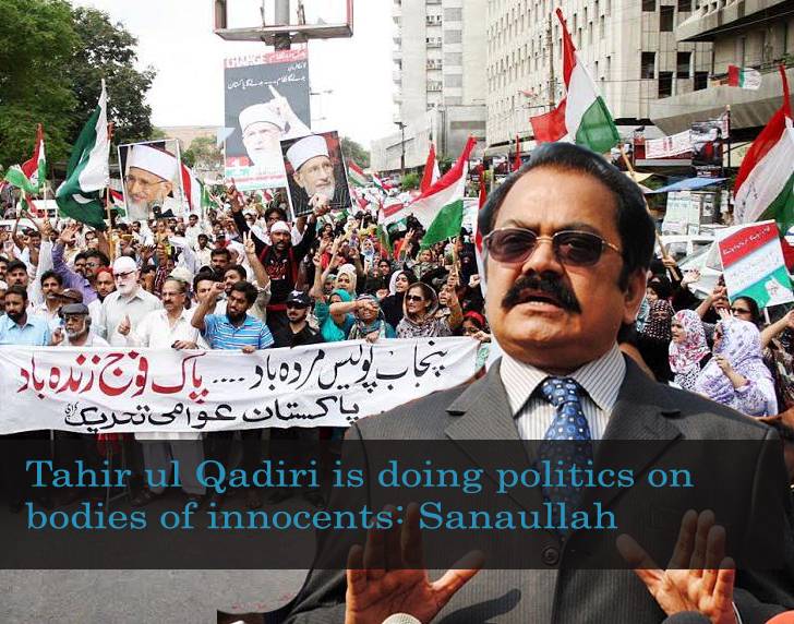 Sanaullah criticizes Tahir ul Qadiri\'s stance