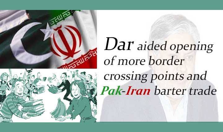 Dar to facilitate Pak-Iran barter trade and opening of border crossing