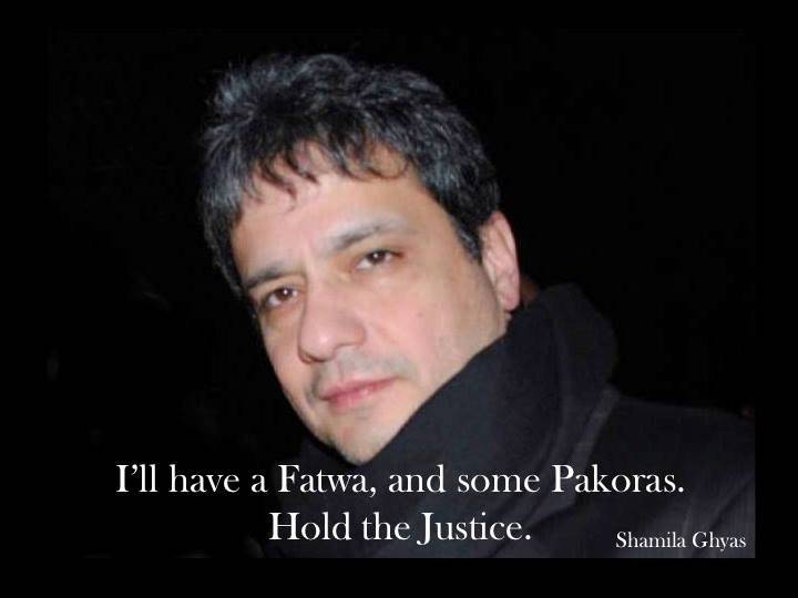 I'll have a fatwa meal and pakoras. Hold the justice!