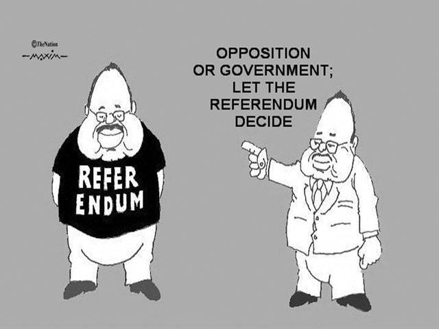 Opposition or government; let the referendum decide