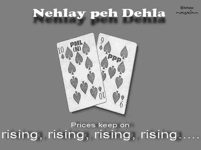 Nehlay peh Dehla Prices keep on rising, rising rising, rising--------