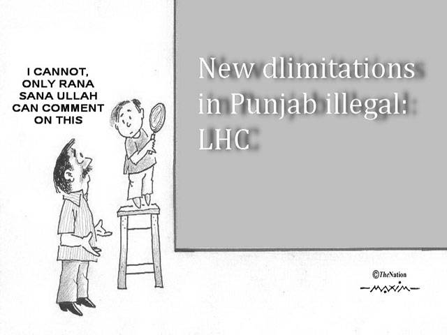 New dlimitations in Punjab in illegal: LHC