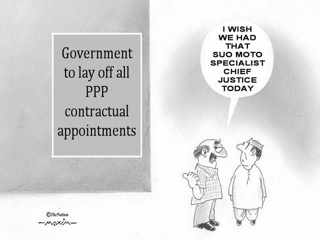  Government to lay off all PPP contractual appointments I wish we had that suo moto specialist chief justice today