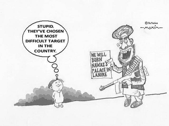 stupic, they\'ve chosen the most defficult target in the country. we will burn Nawaz palace in Lahore