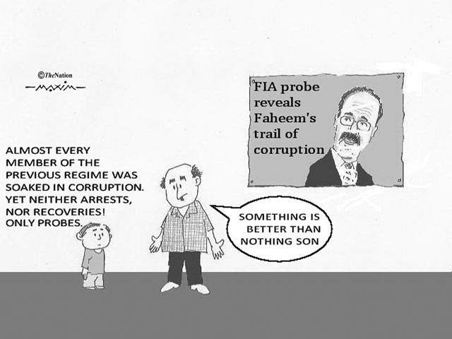 Almost every member of the previous regime was soaked in corruption. Yet neither arrests, nor recoveries! only probes. something is better than nothing son FIA probe reveals Faheem\'s trail of corruption