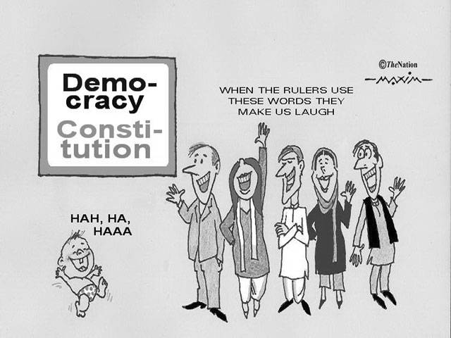 Democracy constitution When the rulers use these words they make us laugh hah, ha, haaa