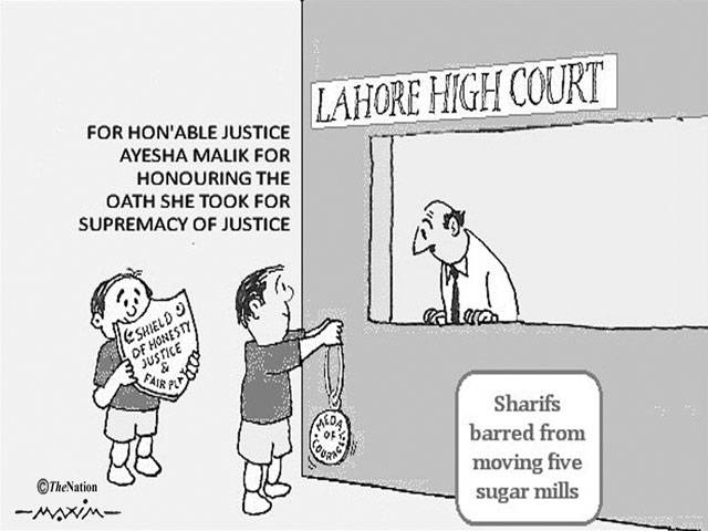 LAHORE HIGH COURT FOR HON'ABLE JUSTICE AYESHA MALIK FOR HONOURING THE OATH SHE TOOK FOR SUPREMACY OF JUSTICE SHARIFS BARRED FROM MOVING FIVE SUGAR MILLS