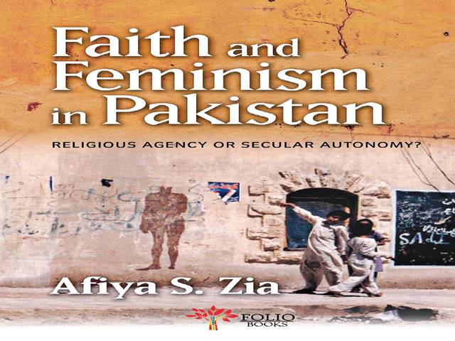 Review on Faith and Feminism in Pakistan, Religious Agency or Secular Autonomy